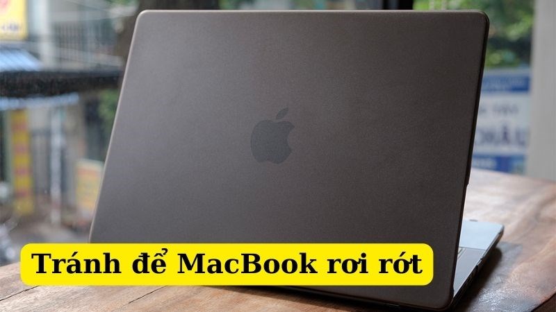 tránh để macbook bị rơi rớt